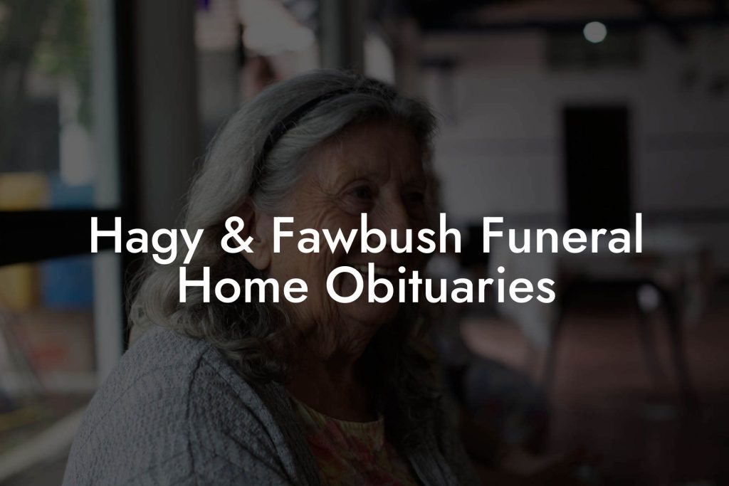 Hagy Fawbush Funeral Home Obituaries